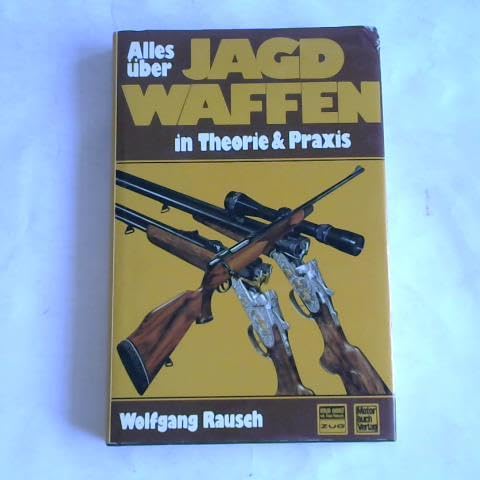 Alles über die Jagdwaffen in Theorie und Praxis book