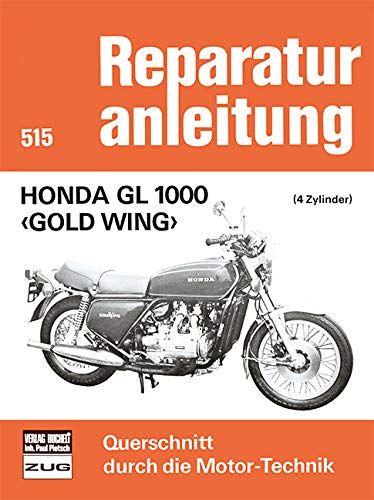 Honda GL 1000 - Gold Wing: 4 Zylinder (Reparaturanleitungen) book
