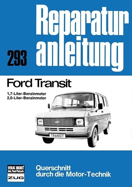 Ford Transit: 1,7-Liter-Benzinmotor/2,0-Liter-Benzinmotor // Reprint der 6. Auflage 1978 (Reparaturanleitungen) Leisure, Home & Garden