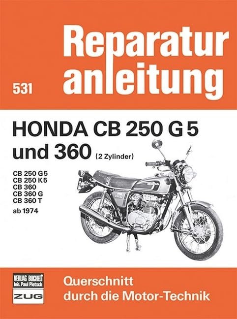 Honda CB 250 G5 und 360 (2 Zylinder) Baujahr 1974-1976: CB 250 G5 / VB 250 K5 / CB 360 / CB 360 G / CB 360 T (Reparaturanleitungen) Leisure, Home & Garden