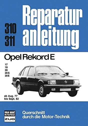 Opel Rekord E ab Aug. '77 bis Aug. ' 81. 17 / 19 / 20 / 20S / 20E. Leisure, Home & Garden