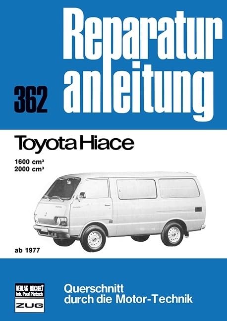 Toyota Hiace ab 1977: 1600 cm³ / 2000 cm³ // Reprint der 4. Auflage 1980 (Reparaturanleitungen) Leisure, Home & Garden