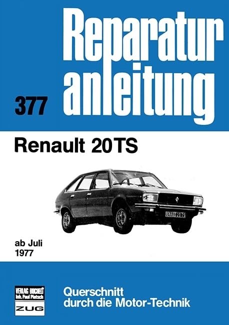 Renault 20 TS ab Juli 1977: Reprint der 6. Aulfage 1980 (Reparaturanleitungen) Leisure, Home & Garden