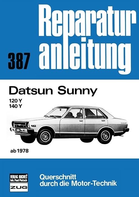 Datsun Sunny ab 1978: 120Y / 140Y // Reprint der 8. Auflage 1980 (Reparaturanleitungen) Leisure, Home & Garden