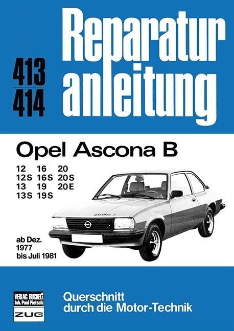Opel Ascona B: 12/12S/13/13S/16/16S/19/19S/20/20S/20E ab Dez.1977 - Juli 1981 // Reprint der 2. Auflage 1992 (Reparaturanleitungen) Leisure, Home & Garden