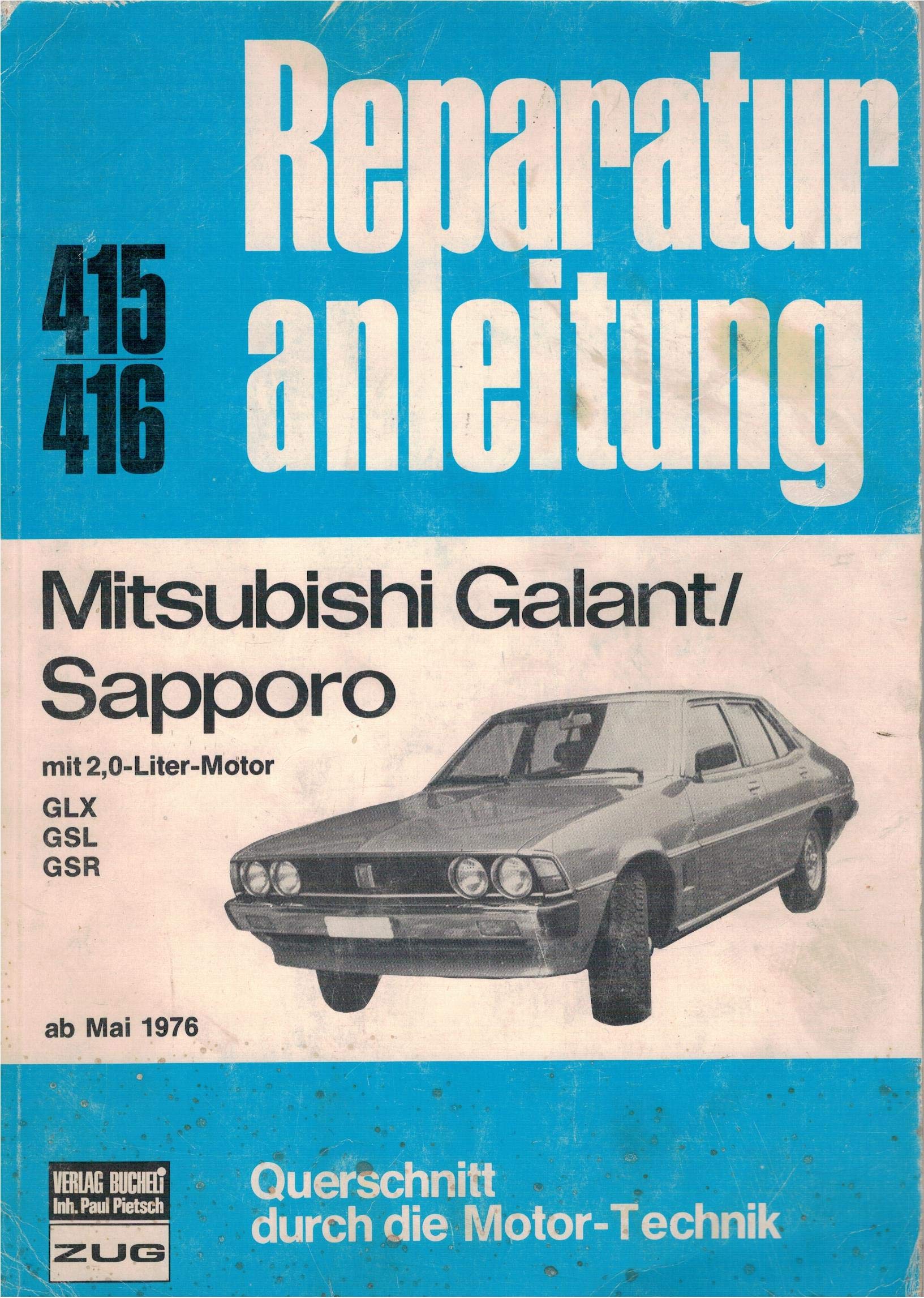 Mitsubishi Galant/Sapporo Mai 1976: mit 2,0-Liter-Motor GLX/GSL/GSR // Reprint der 12. Auflage 1980 (Reparaturanleitungen) Leisure, Home & Garden