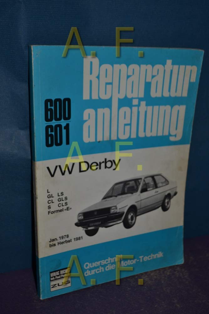 VW Derby Januar 1978 bis Herbst 1981: L/GL/LS/CL/GLS/S/CLC/Formel E // Reprint der 4. Auflage 1982 (Reparaturanleitungen) Leisure, Home & Garden