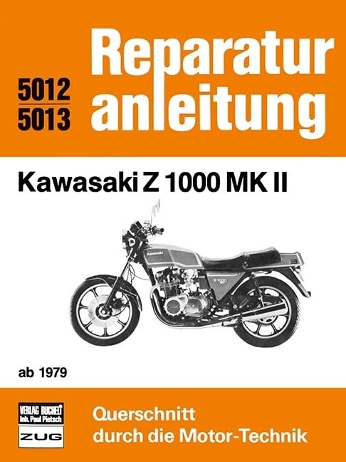 Kawasaki Z 1000 MK II ab 1979: Reprint der 4. Auflage 1982 (Reparaturanleitungen) Leisure, Home & Garden