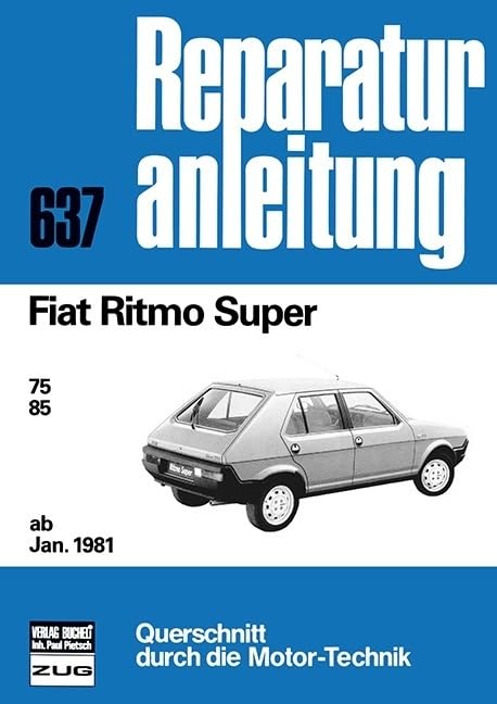 Fiat Ritmo Super ab Januar 1981: 75 / 85 // Reprint der 5. Auflage 1981 (Reparaturanleitungen) Leisure, Home & Garden