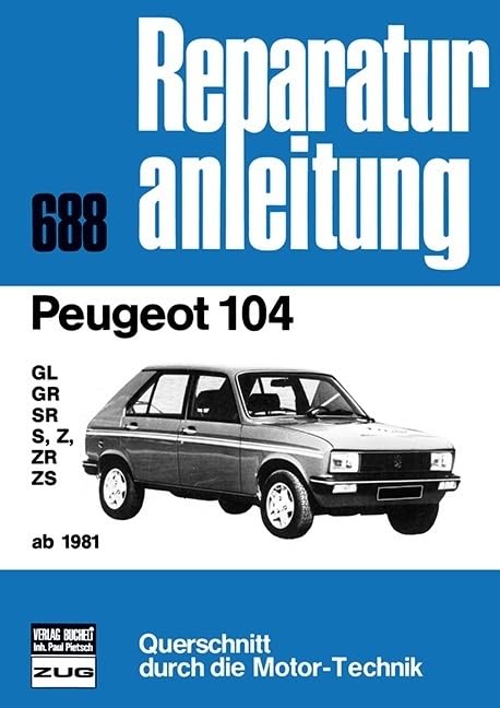 Peugeot 104 ab 1981: GL/GR/SR/S/Z/ZR/ZS // Reprint der 7. Auflage 1983 (Reparaturanleitungen) Leisure, Home & Garden