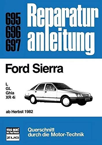 Ford Sierra L / GL / Ghia / XR 4i ab Herbst 1982: Reprint der 7. Auflage 1991 (Reparaturanleitungen) Leisure, Home & Garden