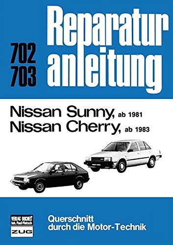 Nissan Sunny ab 1981 // Nissan Cherry ab 1983: Reprint der 12. Auflage 1983 (Reparaturanleitungen) Leisure, Home & Garden