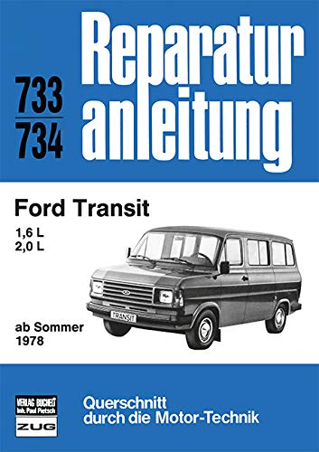 Ford Transit 1,6/2,0 l ab Sommer 1978: 1,6 L; 2,0 L (Reparaturanleitungen) Leisure, Home & Garden
