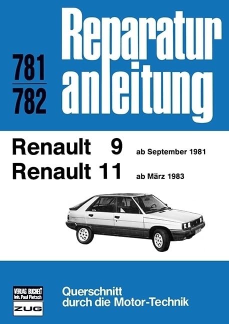 Reparaturanleitung: Renault 9/11 bis 1984. Handbuch für die komplette Fahrzeugtechnik Leisure, Home & Garden