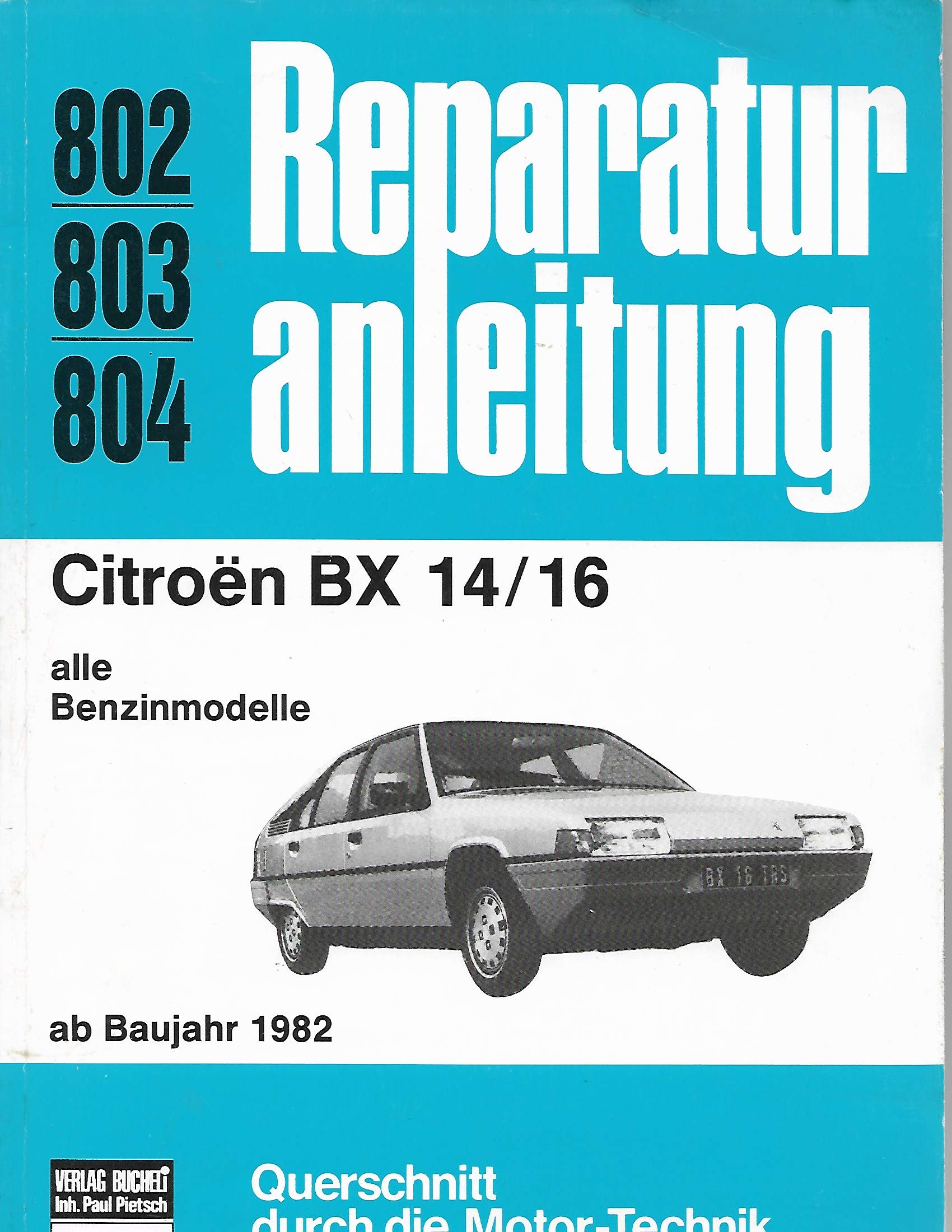 Citroen BX 14/16 (alle Benzinmodelle) ab Baujahr 1982. book