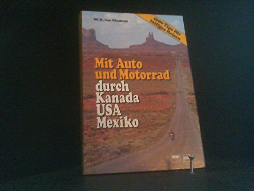 Mit Auto und Motorrad durch Kanada, USA, Mexiko: 1000 Tips für billiges Reisen Travel