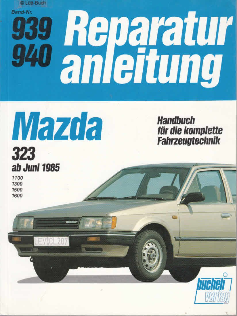 Mazda 323 ab Juni 1985: 1100 / 1300 / 1500 / 1600 // Reprint der 7. Auflage 1990 (Reparaturanleitungen) Leisure, Home & Garden