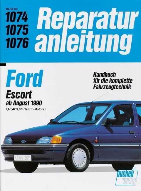 Ford Escort ab August 1990: 1,1/1,4E/1,6E-Benzin-Motorren // Reprint der 9. Auflage 1991 (Reparaturanleitungen) Leisure, Home & Garden