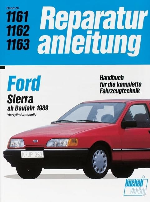Ford Sierra: ab Baujahr 1989 / Vierzylindermodelle // Reprint der 8. Auflage 1993 (Reparaturanleitungen) Leisure, Home & Garden