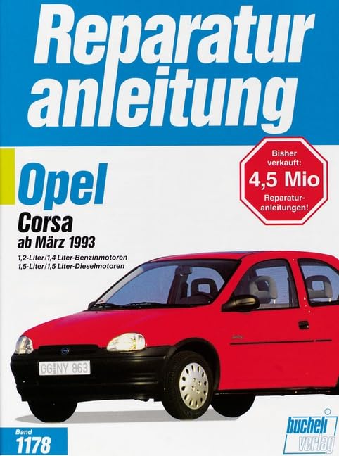 Opel Corsa B: 1,2-Liter/1,4 Liter-Benzinmotoren, 1,5 Liter/1,5 Liter-Dieselmotoren (Reparaturanleitungen) book