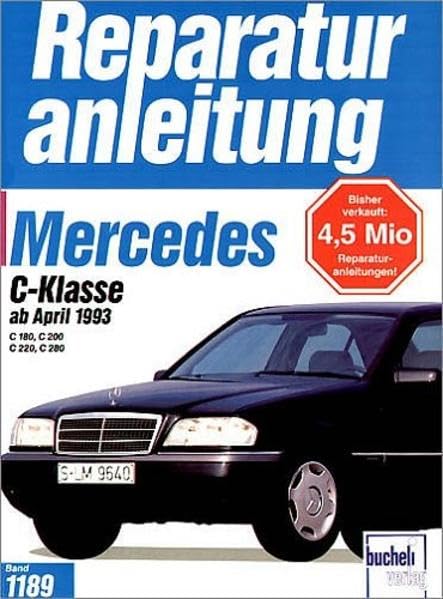 Mercedes C-Klasse, C 180/C 200/C 220/C 280 1.8/2.0/2.2/2.8-l: 1993-1996 (Auto-Reparaturanleitungen) Leisure, Home & Garden