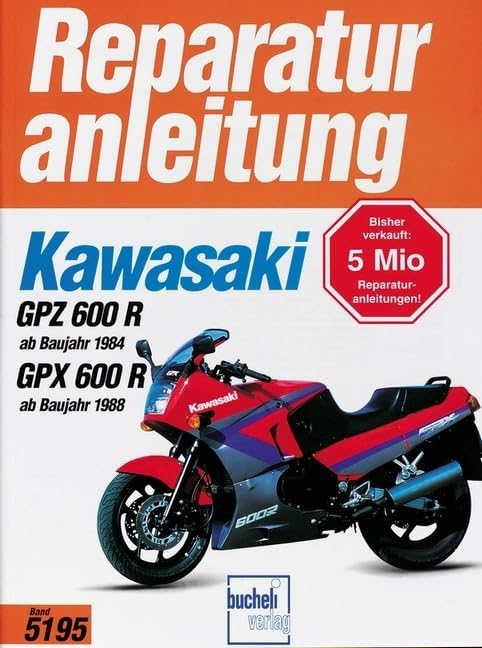 Kawasaki GPZ 600 R (ab Baujahr 1984) GPX 600R (ab Baujahr 1988) (Reparaturanleitungen) Leisure, Home & Garden