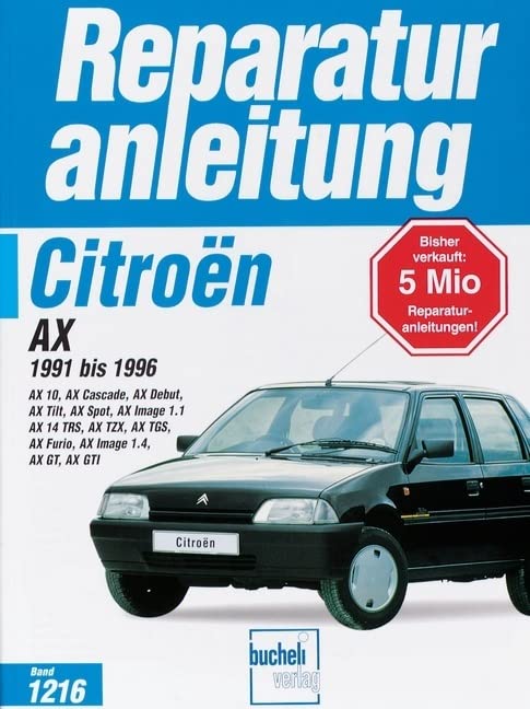 Citroen AX 1991 bis 1996: Reprint der 1. Auflage 1998 (Reparaturanleitungen) Leisure, Home & Garden