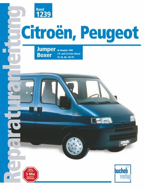 Citroen Jumper / Peugeot Boxer 1994-2000: 1.9-2.5 Liter, Dieselmotor/Turbodiesel, Direkteinspritzung (2,5Liter) (Reparaturanleitungen) Leisure, Home & Garden