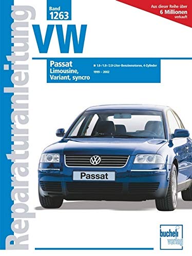 VW Passat V 1999-2002: Limousine, Variant, syncro. 1,6-/1,8-/2,0-Liter-Benzinmotoren, 4-Zylinder. 1999-2002 (Reparaturanleitungen) Leisure, Home & Garden