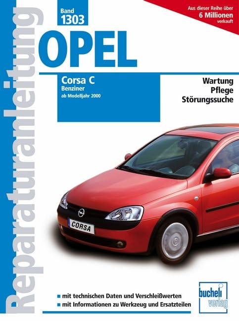 Opel Corsa C - Benziner, alle Otto-Motoren, Bj. 2000-2006: alle Otto-Motoren Baujahre 2000-2006 (Reparaturanleitungen) Leisure, Home & Garden