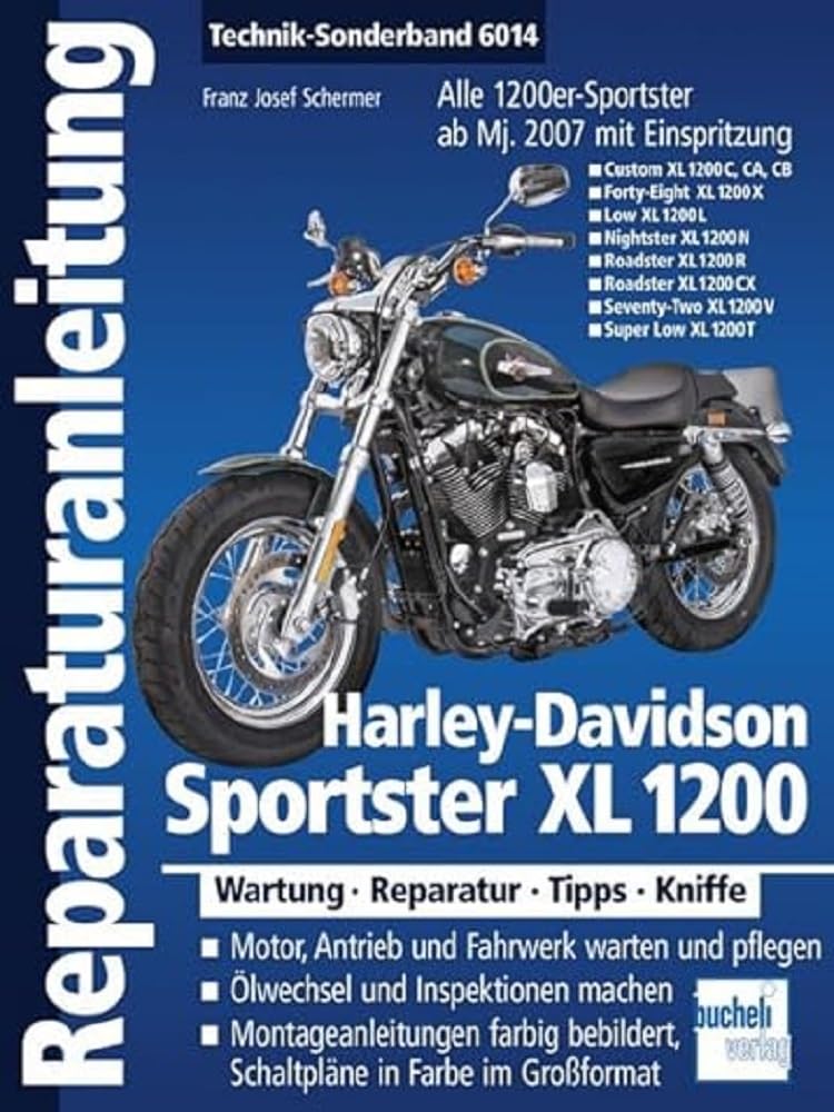 Harley-Davidson Sportster XL 1200: Modelle mit Einspritzung ab Modelljahr 2007 (Reparaturanleitungen) Leisure, Home & Garden