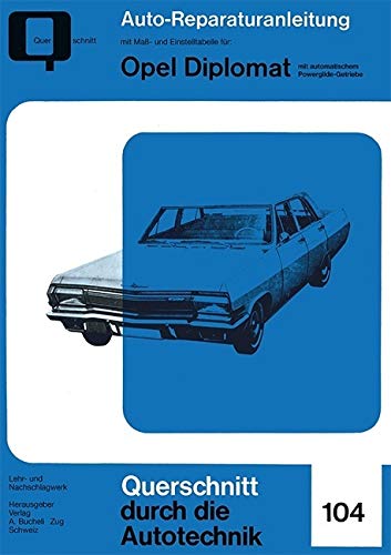 Opel Diplomat: Reprint der 1.Auflage 1968 (Reparaturanleitungen) Leisure, Home & Garden