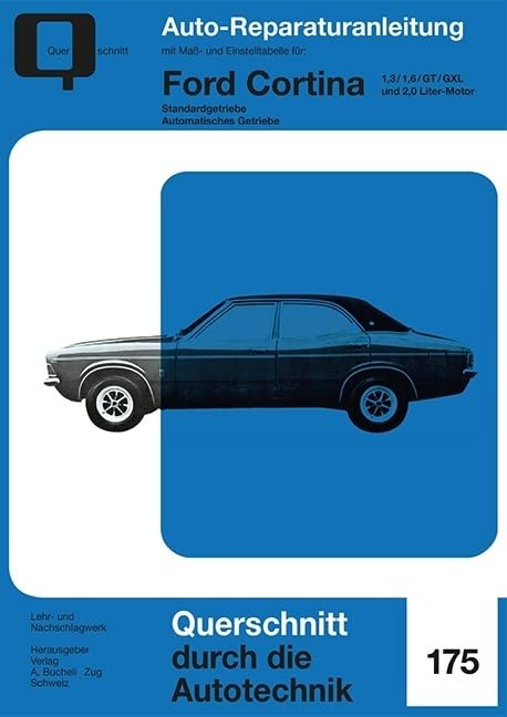 Ford Cortina 1,3 / 1,6 / GT / GXL und 2,0 Liter-Motor: Reprint der 1. Auflage 1965 (Reparaturanleitungen) Leisure, Home & Garden