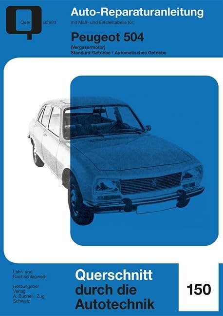 Peugeot 504: Vergasermotor / Standard- und Automatisches Getriebe // Reprint der 4. Auflage 1973 (Reparaturanleitungen) Leisure, Home & Garden