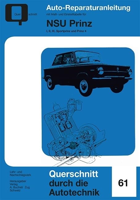 NSU Prinz: I / II / III / Sportprinz / Prinz 4 // Reprint der 1. Auflage 1973 (Reparaturanleitungen) Leisure, Home & Garden