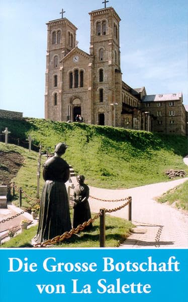 Die Grosse Botschaft von La Salette Religion & Esotericism