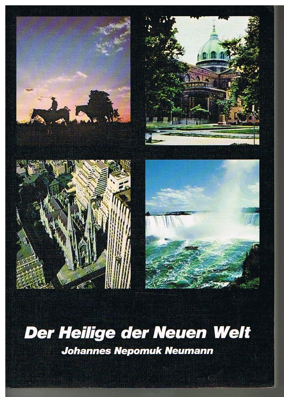 Der Heilige der Neuen Welt: Johannes Nepomuk Neumann Religion & Esotericism
