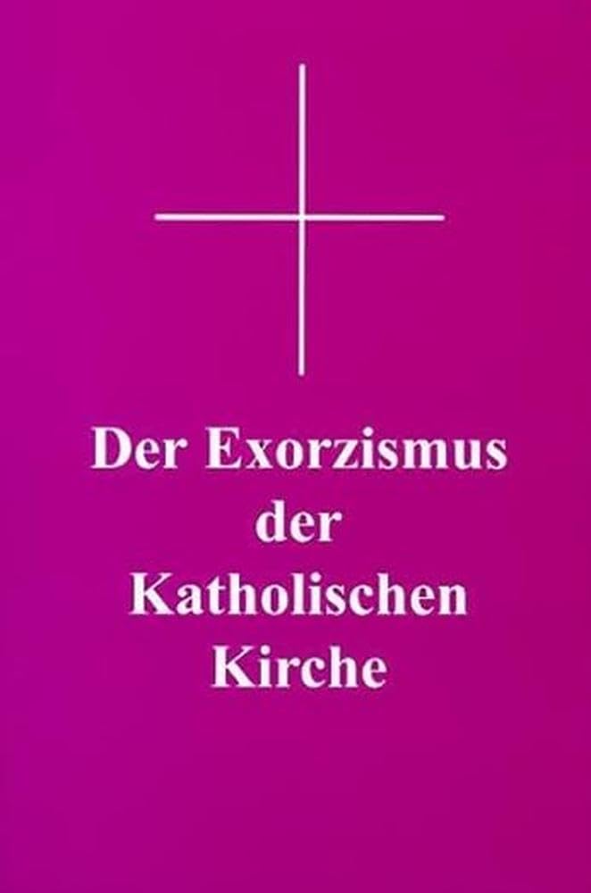 Der Exorzismus der katholischen Kirche Religion & Esotericism