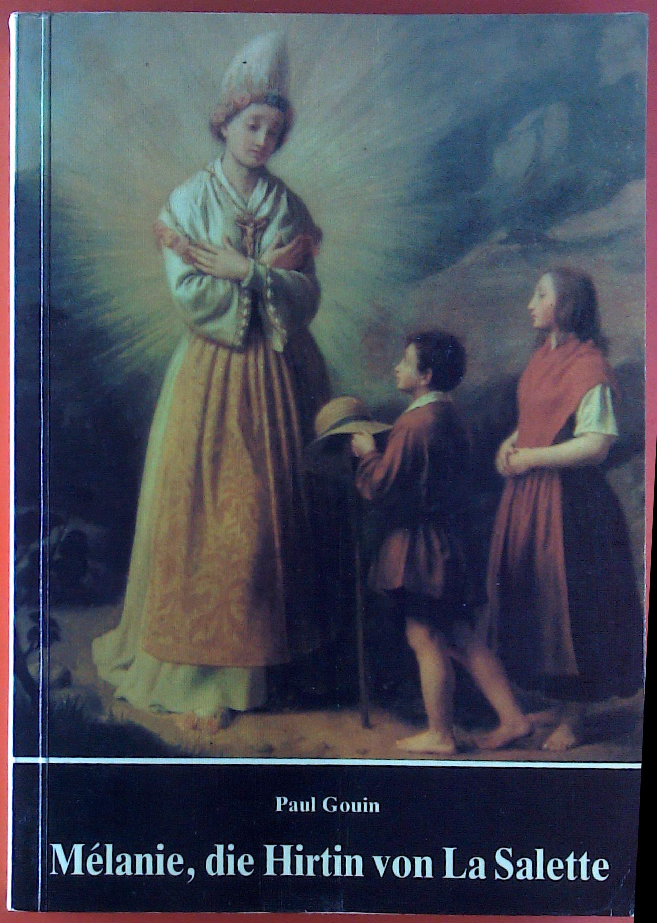 Mélanie. Die Hirtin von La Salette Religion & Esotericism