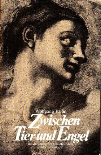 Zwischen Tier und Engel: Die Zerstörung des Menschenbildes durch die Biologie Philosophy
