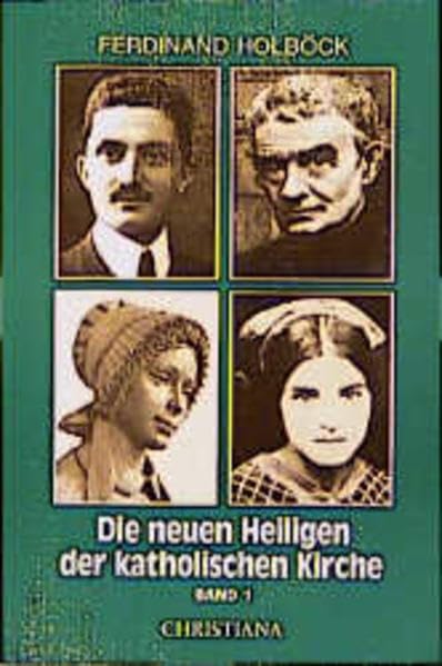 Neue Heilige der katholischen Kirche / Von Papst Johannes Paul II. in den Jahren 1979-84 kanonisierte Selige und Heilige Religion & Esotericism