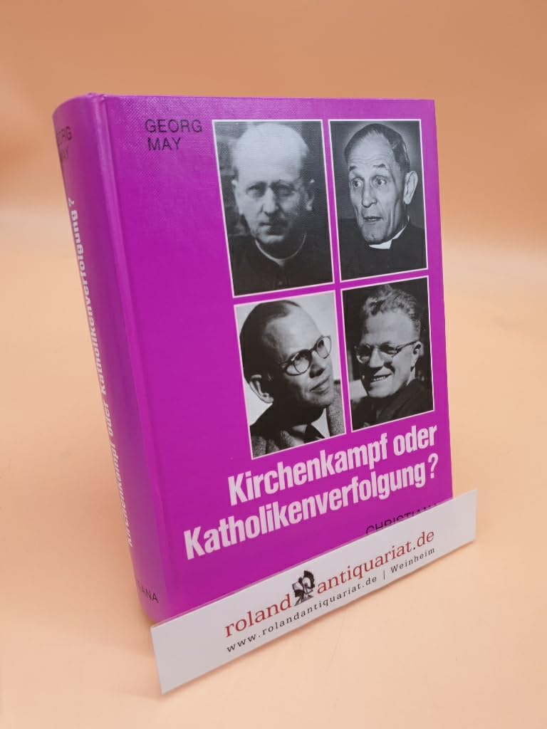 Kirchenkampf oder Katholikenverfolgung?: Ein Beitrag zu dem gegenseitigen Verhältnis von Nationalsozialismus und christlichen Bekenntnissen Social Sciences