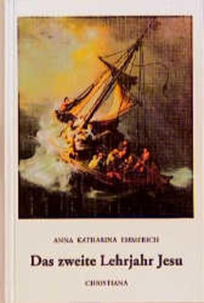 Das zweite Lehrjahr Jesu: Aus den Tagebüchern des Clemens Brentano: Zus.gest. u. Einl. v. Karl E. Schmöger Religion & Esotericism