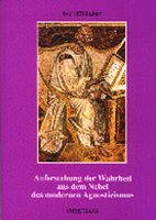 Auferstehung der Wahrheit aus dem Nebel des modernen Agnostizismus Books
