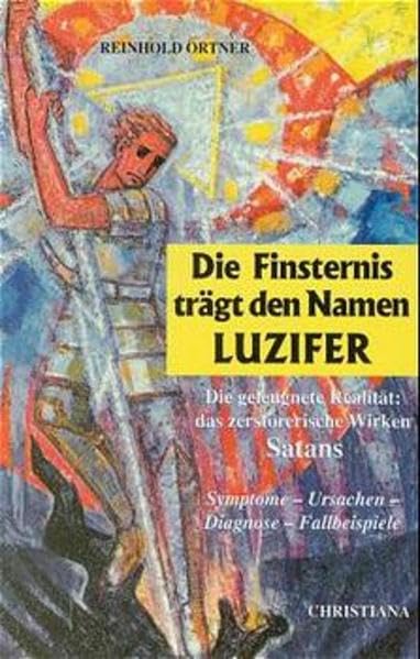 Die Finsternis trägt den Namen Luzifer: Die geleugnete Realität: das zerstörerische Wirken Satans. Symptome - Ursachen - Diagnose - Fallbeispiele: Die ... Fallbeispiele. Nachw. v. Uwe Siemon-Netto Film, Art & Culture