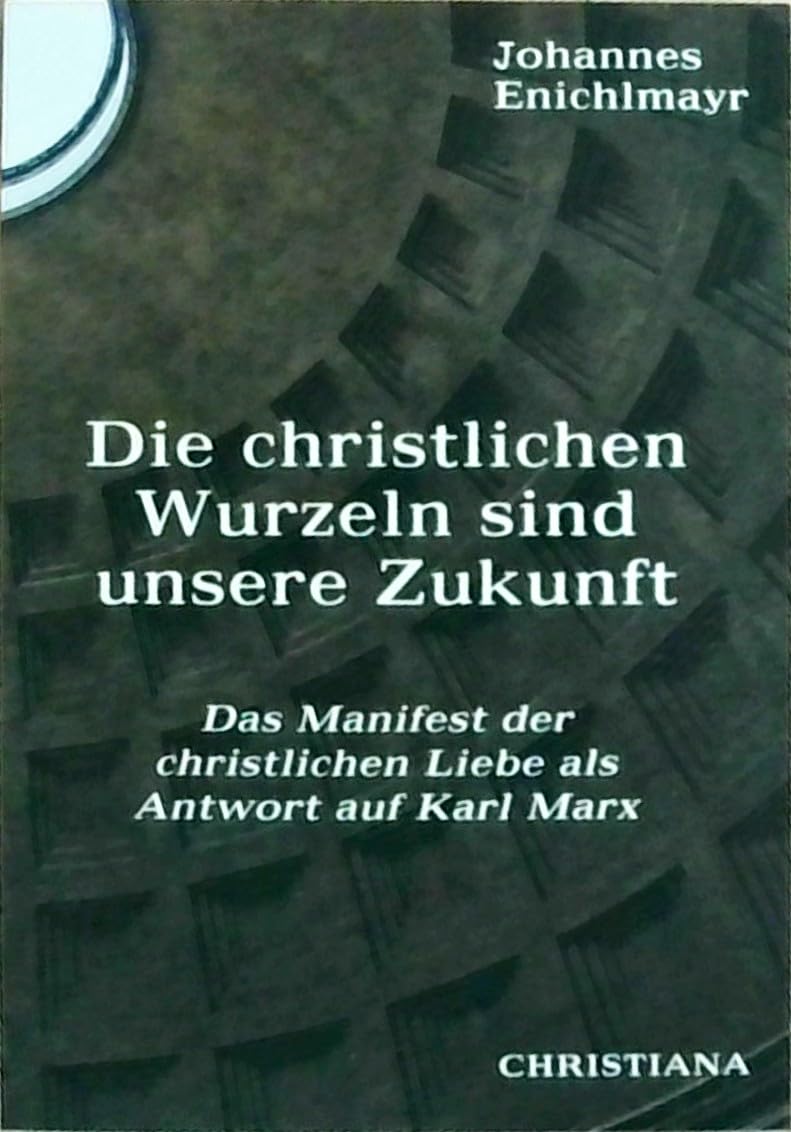 Die christlichen Wurzeln sind unsere Zukunft Religion & Esotericism
