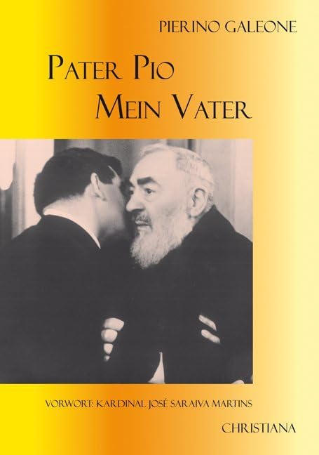 Pater Pio - mein Vater: Vorw.: José S. Martins Art & Literature