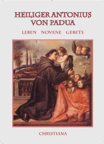 Heiliger Antonius von Padua: Novene, Leben, Gebete Religion & Esotericism