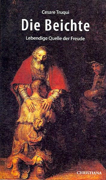 Die Beichte: Lebendige Quelle der Freude Religion & Esotericism