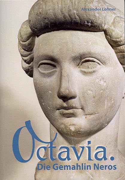 Octavia: Die Gemahlin Neros Historical Fiction